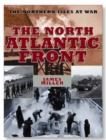 Image for The North Atlantic front  : Orkney, Shetland, Faroe and Iceland at war