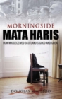 Image for Morningside Mata Haris  : how MI6 deceived Scotland&#39;s great and good