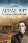 Image for To Arras, 1917  : a volunteer&#39;s odyssey