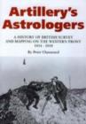 Image for Artillery&#39;s Astrologers : A History of British Survey and Mapping on the Western Front 1914-1918