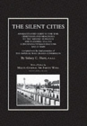 Image for Silent Cities : An Illustrated Guide to the War Cemeteries &amp; Memorials to the Missing in France &amp; Flanders 1914-1918