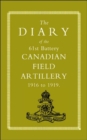 Image for Diary of the 61st Battery Canadian Field Artillery 1916-1919