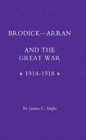 Image for Brodick : Arran and the Great War 1914-1918