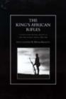 Image for King&#39;s African Rifles : A Study in the Military History of East and Central Africa, 1890-1945