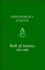 Image for Shrewsbury School, Roll of Service 1914-1918