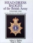 Image for Head-dress badges of the British ArmyVol. 1: Up to the end of the Great War