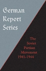 Image for German Report Series: Soviet Partisan Movement