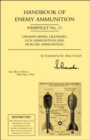 Image for Handbook of Enemy Ammunition: War Office Pamphlet No 11; German Mines, Grenades, Gun Ammunition and Mortar Ammunition