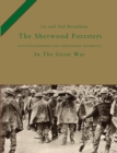 Image for 1st and 2nd Battalions the Sherwood Foresters (Nottinghamshire and Derbyshire Regiment) in the Great War