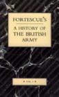 Image for Fortescue&#39;s History of the British Army: Complete Set - 19 Volumes (including Five Separate Map Volumes.)