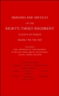 Image for Memoirs and Services of the Eighty-third Regiment (county of Dublin) from 1793 to 1907: Including the Campaigns of the Regiment in the West Indies, Africa, the Peninsula, Ceylon, Canada, and India