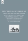 Image for European Hand Firearms of the Sixteenth, Seventeenth and Eighteenth Centuries