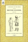 Image for History of the Dress of the British Soldier (from the Earliest Period to the Present Time) 1852