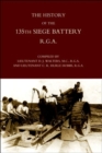 Image for History of the 135th Siege Battery R.G.A