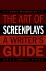 Image for The art of screenplays: a writer&#39;s guide