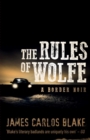 Image for Rules of Wolfe: A Border Noir