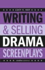 Image for Writing and Selling Drama Screenplays