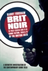 Image for Brit noir: the pocket essential guide to the crime fiction, film &amp; TV of the British Isles