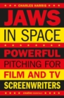 Image for Jaws in space: powerful pitching for film and TV scriptwriters