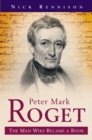Image for Peter Mark Roget: The Man Who Became The Thesaurus - A Biography