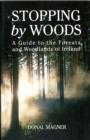 Image for Stopping by woods  : a guide to the recreational forests of Ireland