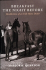 Image for Breakfast the night before: recollections of an Irish horse-dealer