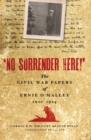 Image for &#39;No Surrender Here!&#39;: The Civil War Papers of Ernie O&#39;malley 1922-1924