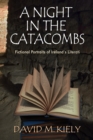 Image for Night in the Catacombs: Fictional Portraits of Ireland&#39;s Literati