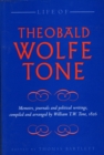 Image for Life of Theobald Wolfe Tone: memoirs, journals and political writings, compiled and arranged by William T.W. Tone, 1826