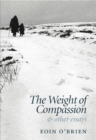 Image for The weight of compassion &amp; other essays