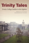 Image for Trinity tales  : Trinity College Dublin in the eighties