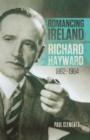 Image for Romancing Ireland: Richard Hayward, 1892-1964