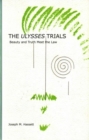Image for The Ulysses trials  : beauty and truth meet the law