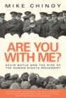 Image for Are you with me?: Kevin Boyle and the rise of the human rights movement