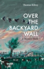 Image for Over the Backyard Wall: A Memory Book