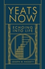 Image for Yeats Now: Echoing Into Life