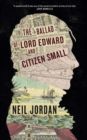 The ballad of Lord Edward and citizen Small - Jordan, Neil