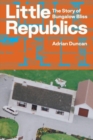 Image for Little republics  : the story of Bungalow bliss