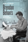 Image for A bit of a writer  : Brendan Behan&#39;s collected short prose