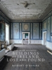 Image for The Irish Aesthete: Buildings of Ireland, Lost and Found