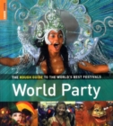 Image for World party  : the rough guide to the world&#39;s best festivals