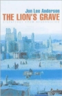 Image for The lion&#39;s grave  : dispatches from Afghanistan