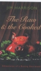 Image for The raw and the cooked  : adventures of a roving gourmand