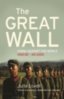 Image for The Great Wall  : China against the world, 1000 BC-AD 2000