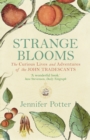 Image for Strange blooms  : the curious lives and adventures of the John Tradescants