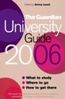 Image for The Guardian university guide 2006  : what to study, where to go and how to get there