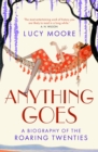 Image for Anything goes  : a biography of the roaring twenties