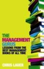 Image for The Management Gurus : Lessons from the Best Management Books of All Time