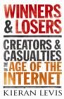 Image for Winner &amp; losers  : creators and casualties of the age of the Internet