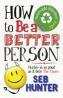 Image for How to be a Better Person